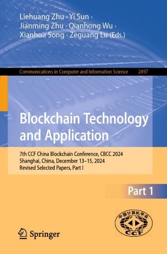 Blockchain Technology and Application: 7th CCF China Blockchain Conference, CBCC 2024, Shanghai, China, December 13-15, 2024, Revised Selected Papers, Part I.