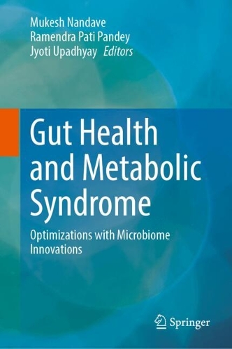 Gut Health and Metabolic Syndrome: Optimizations with Microbiome Innovations.