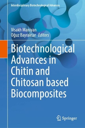 Biotechnological Advances in Chitin and Chitosan based Biocomposites.