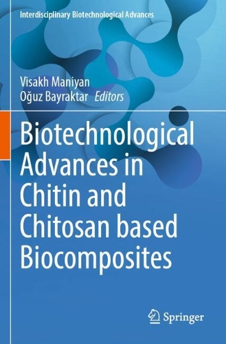 Biotechnological Advances in Chitin and Chitosan based Biocomposites.