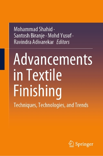 Advancements in Textile Finishing: Techniques, Technologies, and Trends.