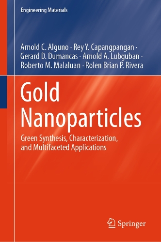 Gold Nanoparticles: Green Synthesis, Characterization, and Multifaceted Applications.