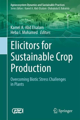 Elicitors for Sustainable Crop Production: Overcoming Biotic Stress Challenges in Plants.