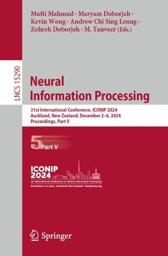 Neural Information Processing: 31st International Conference, ICONIP 2024, Auckland, New Zealand, December 2-6, 2024, Proceedings, Part V.