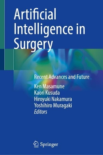 Artificial Intelligence in Surgery: Recent Advances and Future.