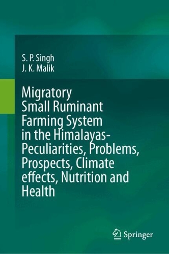 Migratory Small Ruminant Farming System in the Himalayas-Peculiarities, Problems, Prospects, Climate Effects, Nutrition and Health.