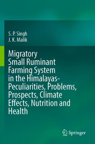 Migratory Small Ruminant Farming System in the Himalayas-Peculiarities, Problems, Prospects, Climate Effects, Nutrition and Health.
