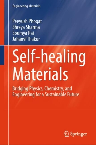 Self-healing Materials: Bridging Physics, Chemistry, and Engineering for a Sustainable Future.