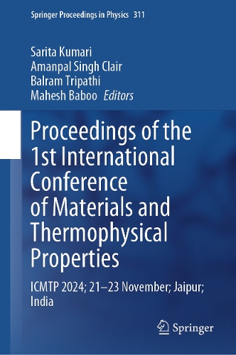 Proceedings of the 1st International Conference on Materials and Thermophysical Properties: ICMTP-2024, 21-23 November, Jaipur, India.