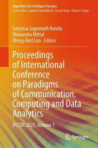 Proceedings of International Conference on Paradigms of Communication, Computing and Data Analytics: PCCDA 2025, Volume 1.