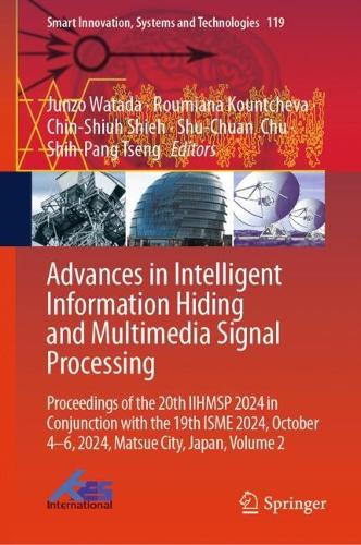 Advances in Intelligent Information Hiding and Multimedia Signal Processing: Proceedings of the 20th IIHMSP 2024 in Conjunction with the 19th ISME 2024, October 4-6, 2024, Matsue City, Japan, Volume 2.