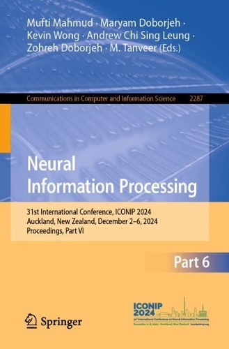 Neural Information Processing: 31st International Conference, ICONIP 2024, Auckland, New Zealand, December 2-6, 2024, Proceedings, Part VI.