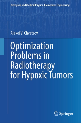 Optimization Problems in Radiotherapy for Hypoxic Tumors.