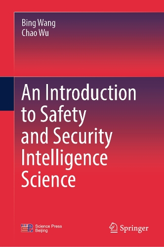 An Introduction to Safety and Security Intelligence Science.