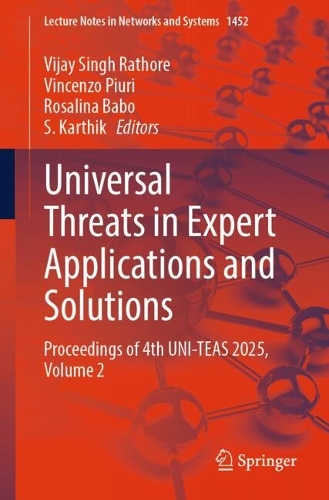 Universal Threats in Expert Applications and Solutions: Proceedings of 4th UNI-TEAS 2025, Volume 2.