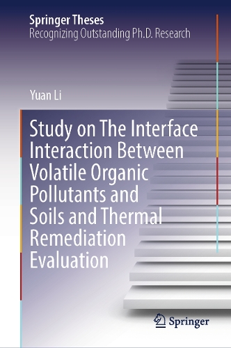 Study on The Interface Interaction Between Volatile Organic Pollutants and Soils and Thermal Remediation Evaluation.