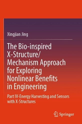 The Bio-inspired X-Structure/Mechanism Approach for Exploring Nonlinear Benefits in Engineering: Part IV-Energy Harvesting and Sensors with X-Structures.
