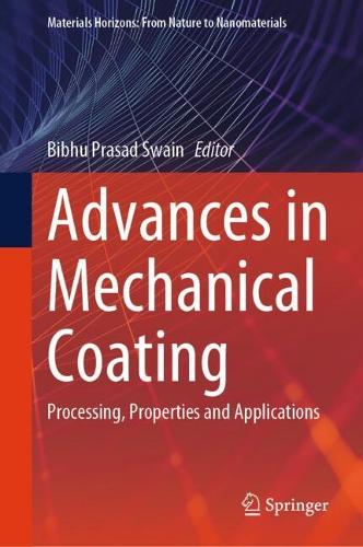 Advances in Mechanical Coating: Processing, Properties and Applications.