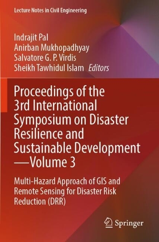 Proceedings of the 3rd International Symposium on Disaster Resilience and Sustainable Development-Volume 3: Multi-Hazard Approach of GIS and Remote Sensing for Disaster Risk Reduction (DRR).