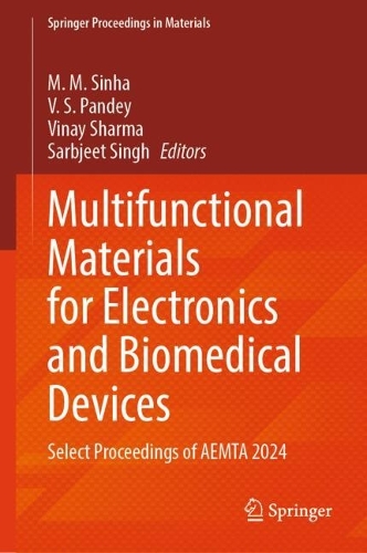 Multifunctional Materials for Electronics and Biomedical Devices: Select Proceedings of AEMTA 2024.