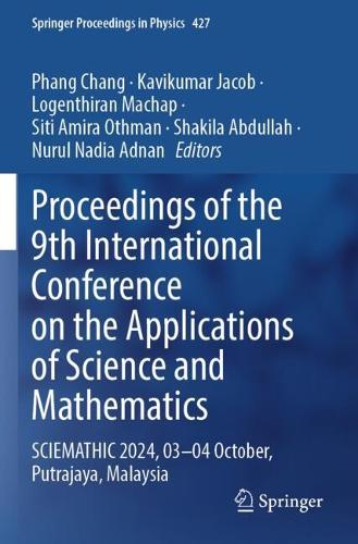 Proceedings of the 9th International Conference on the Applications of Science and Mathematics: SCIEMATHIC 2024, 03-04 October, Putrajaya, Malaysia.