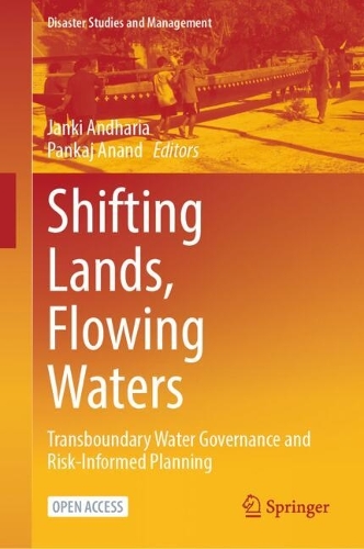 Shifting Lands, Flowing Waters: Transboundary Water Governance and Risk-Informed Planning.