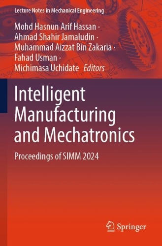 Intelligent Manufacturing and Mechatronics: Proceedings of SIMM 2024.