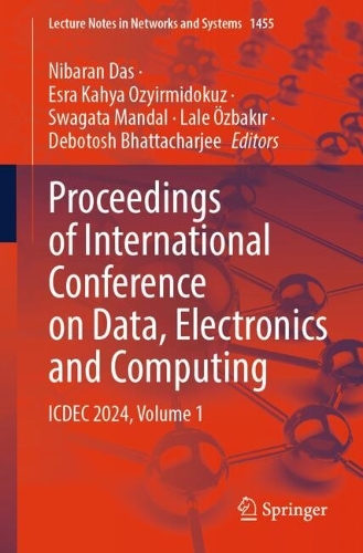 Proceedings of International Conference on Data, Electronics and Computing: ICDEC 2024, Volume 1.