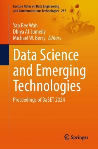 Data Science and Emerging Technologies: Proceedings of DaSET 2024.