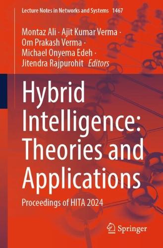 Hybrid Intelligence: Theories and Applications: Proceedings of HITA 2024.