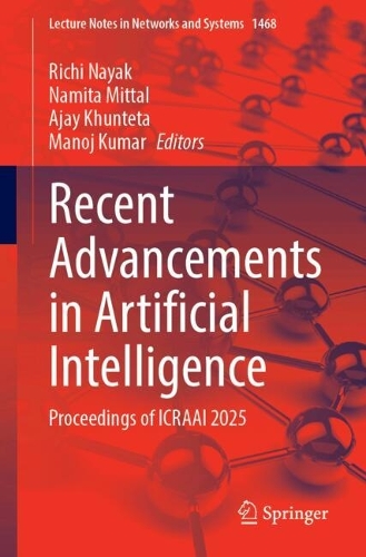 Recent Advancements in Artificial Intelligence: Proceedings of ICRAAI 2025.