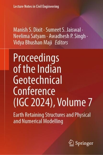 Proceedings of the Indian Geotechnical Conference (IGC 2024), Volume 7: Earth Retaining Structures and Physical and Numerical Modelling.