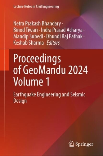 Proceedings of GeoMandu 2024 Volume 1: Earthquake Engineering and Seismic Design.