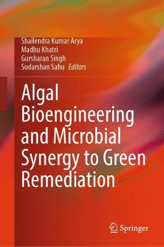 Algal Bioengineering and Microbial Synergy to Green Remediation.