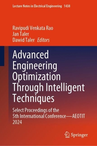Advanced Engineering Optimization Through Intelligent Techniques: Select Proceedings of the 5th International Conference-AEOTIT 2024.