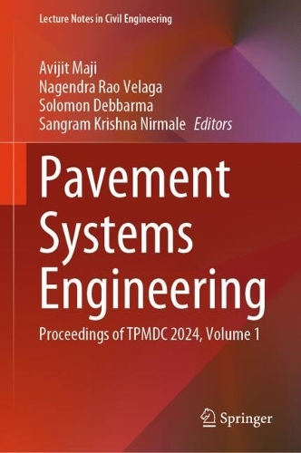 Pavement Systems Engineering: Proceedings of TPMDC 2024, Volume 1.