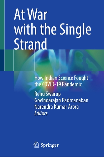 At War with the Single Strand: How Indian Science Fought the COVID-19 Pandemic.
