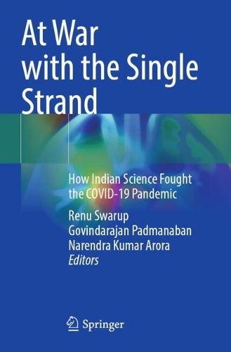At War with the Single Strand: How Indian Science Fought the COVID-19 Pandemic.