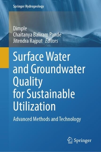 Surface Water and Groundwater Quality for Sustainable Utilization: Advanced Methods and Technology.