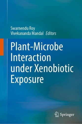 Plant-Microbe Interaction under Xenobiotic Exposure.