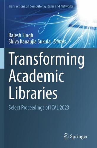 Transforming Academic Libraries: Select Proceedings of ICAL 2023.