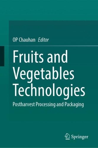 Fruits and Vegetables Technologies: Postharvest Processing and Packaging.