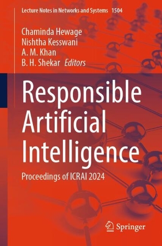 Responsible Artificial Intelligence: Proceedings of ICRAI 2024.