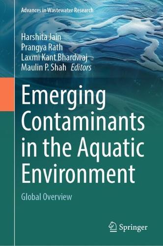 Emerging Contaminants in the Aquatic Environment: Global Overview.