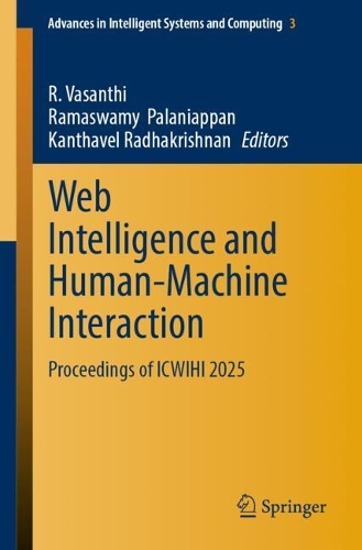 Web Intelligence and Human-Machine Interaction: Proceedings of ICWIHI 2025.