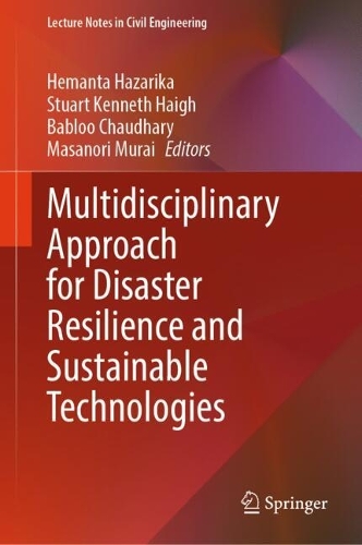 Multidisciplinary Approach for Disaster Resilience and Sustainable Technologies.