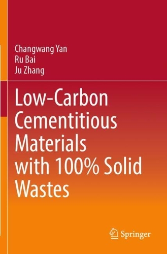 Low-Carbon Cementitious Materials with 100% Solid Wastes.