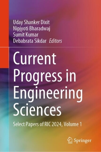 Current Progress in Engineering Sciences: Select Papers of RIC 2024, Volume 1.