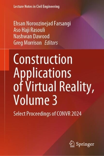 Construction Applications of Virtual Reality, Volume 3: Select Proceedings of CONVR 2024.