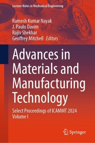 Advances in Materials and Manufacturing Technology: Select Proceedings of ICAMMT 2024 Volume I.